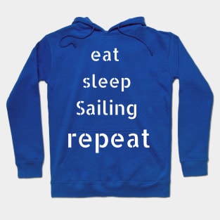 eat sleep sailing  repeat Hoodie